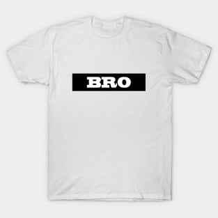 Bro T-Shirt